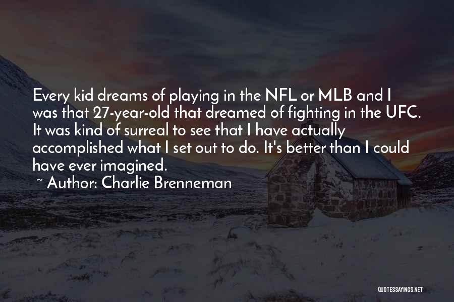 Surreal Dreams Quotes By Charlie Brenneman