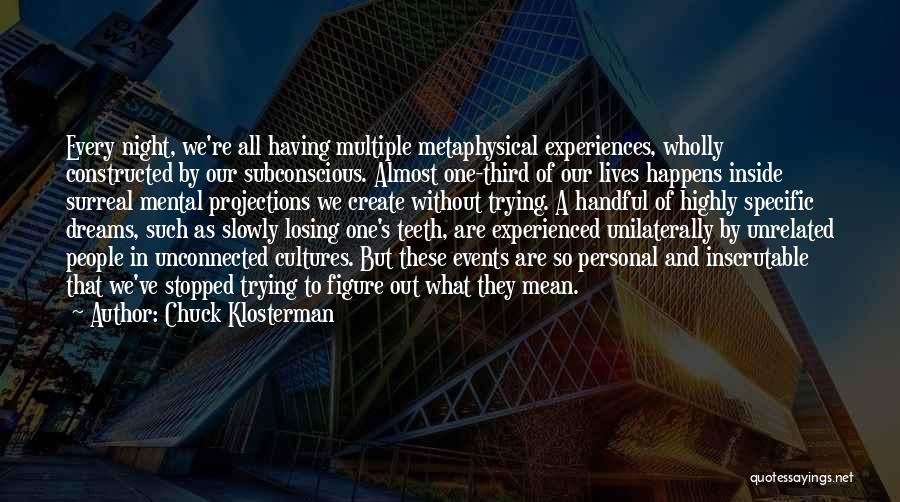 Surreal Dreams Quotes By Chuck Klosterman