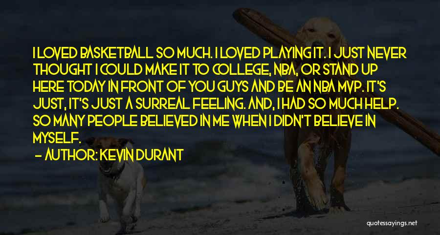 Surreal Feeling Quotes By Kevin Durant