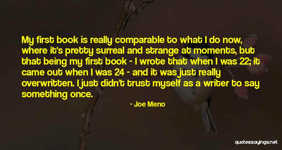 Surreal Moments Quotes By Joe Meno Surreal Moments Quotes By Joe Meno