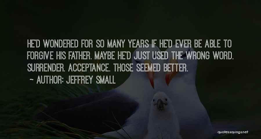 Surrender And Acceptance Quotes By Jeffrey Small