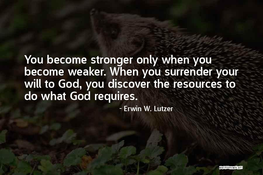 Surrender God Quotes By Erwin W. Lutzer