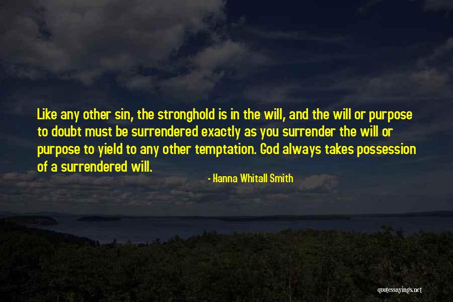 Surrender God Quotes By Hanna Whitall Smith Surrender God Quotes By Hanna Whitall Smith
