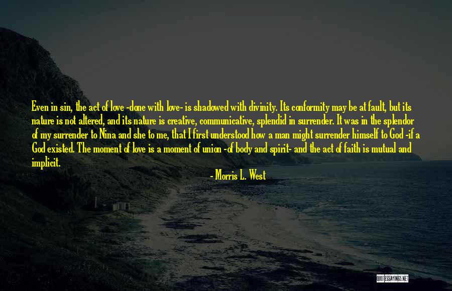 Surrender God Quotes By Morris L. West Surrender God Quotes By Morris L. West