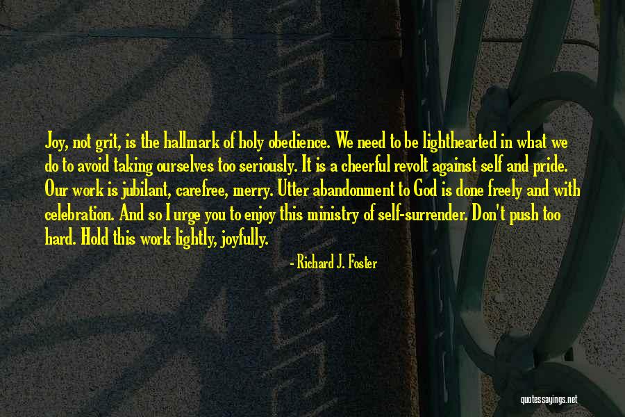 Surrender God Quotes By Richard J. Foster Surrender God Quotes By Richard J. Foster