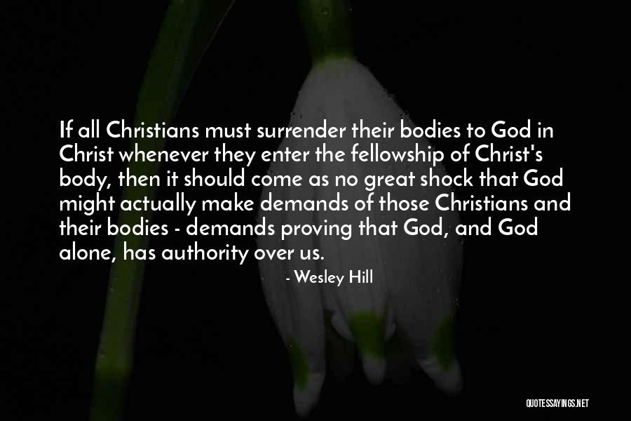 Surrender God Quotes By Wesley Hill Surrender God Quotes By Wesley Hill