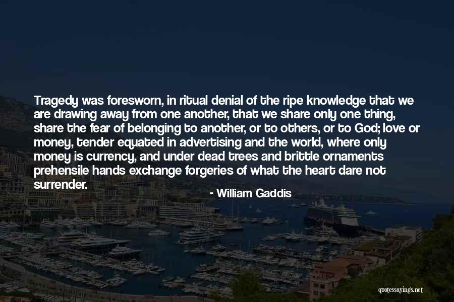 Surrender God Quotes By William Gaddis Surrender God Quotes By William Gaddis