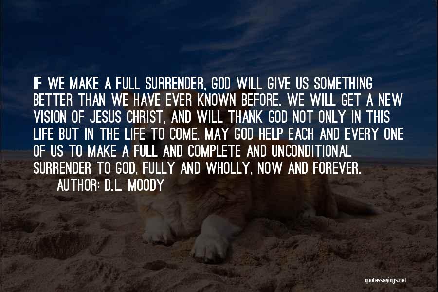 Surrender My Life To God Quotes By D.L. Moody