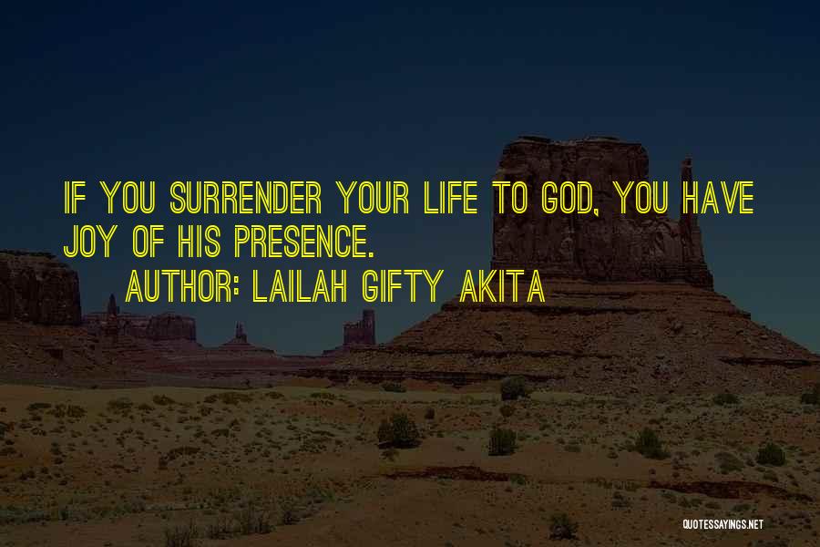 Surrender My Life To God Quotes By Lailah Gifty Akita