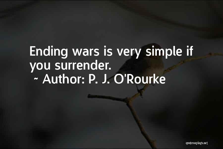 Surrender Quotes By P. J. O'Rourke