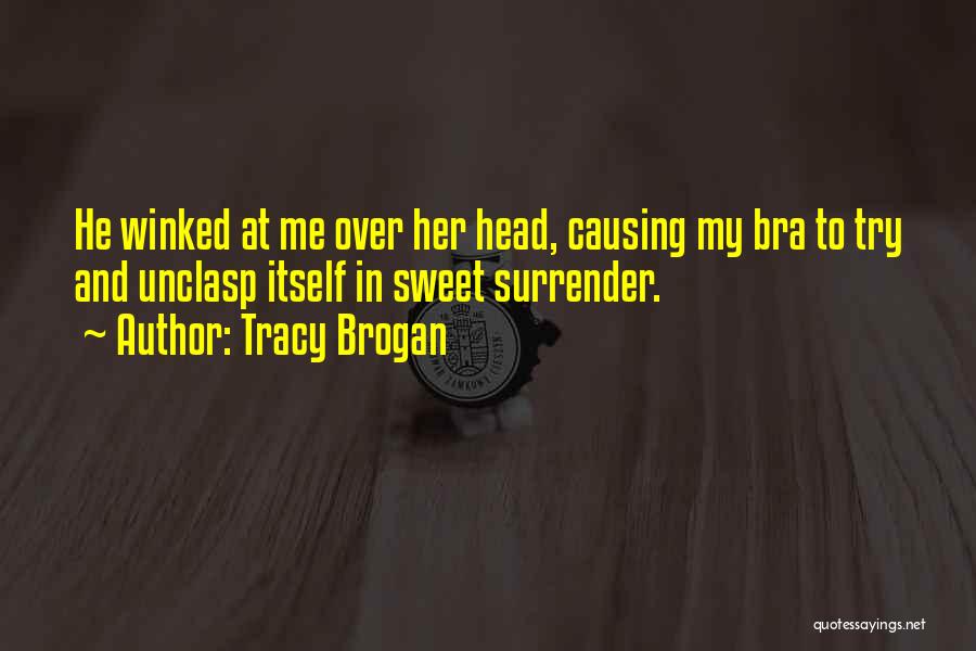 Surrender Quotes By Tracy Brogan