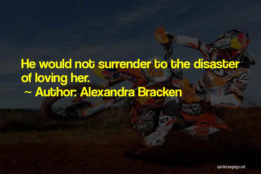 Surrender To Love Quotes By Alexandra Bracken