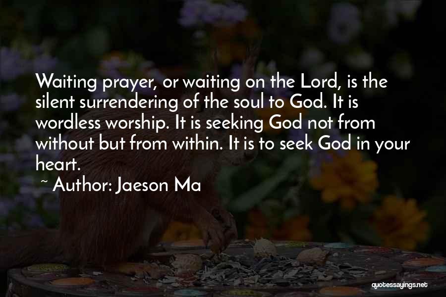 Surrendering All To God Quotes By Jaeson Ma