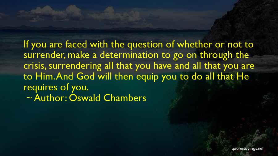 Surrendering All To God Quotes By Oswald Chambers