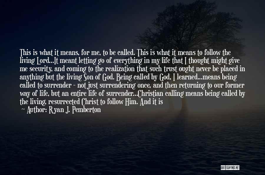 Surrendering All To God Quotes By Ryan J. Pemberton