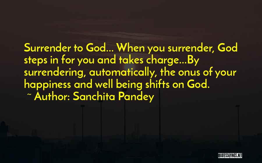 Surrendering All To God Quotes By Sanchita Pandey