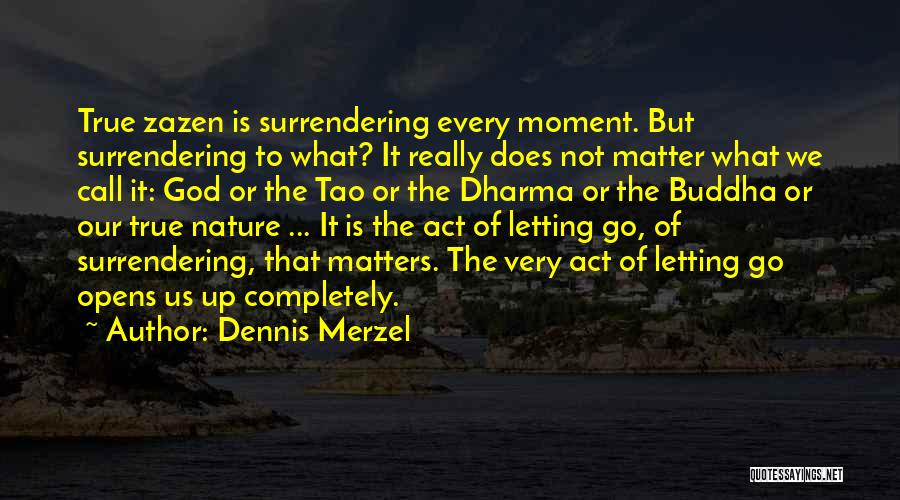 Surrendering To God Quotes By Dennis Merzel