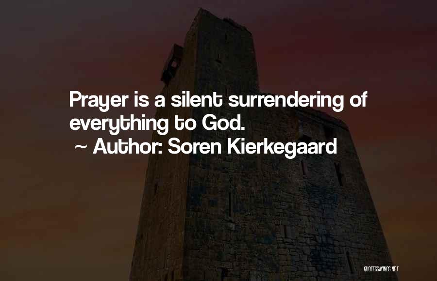 Surrendering To God Quotes By Soren Kierkegaard