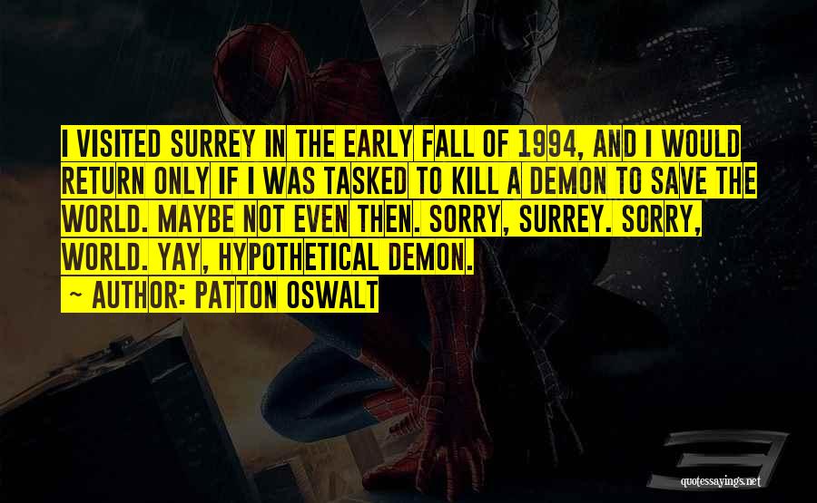 Surrey Quotes By Patton Oswalt