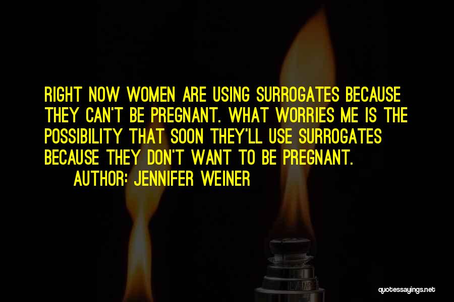 Surrogates Quotes By Jennifer Weiner