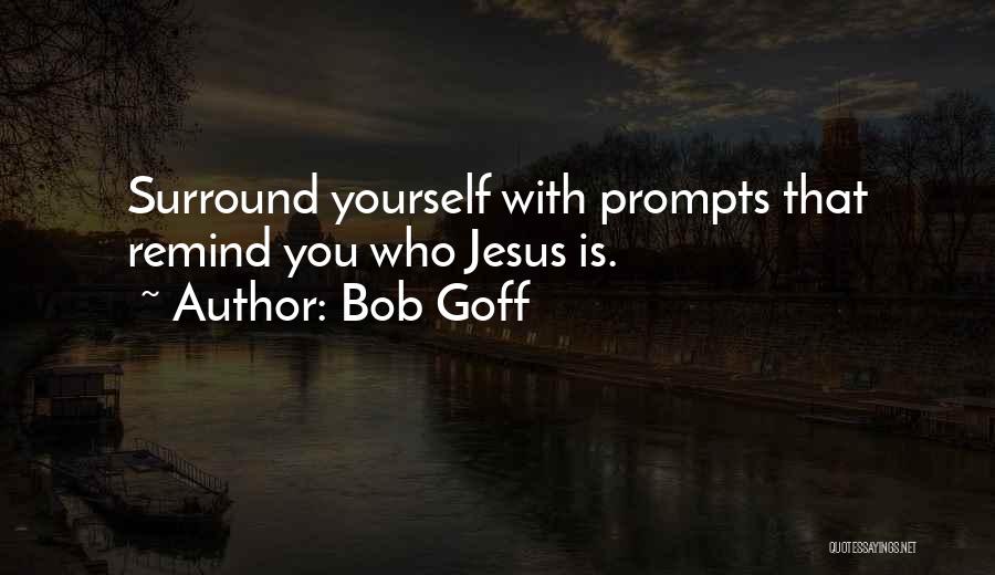 Surround Yourself Quotes By Bob Goff