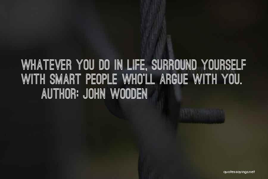 Surround Yourself Quotes By John Wooden