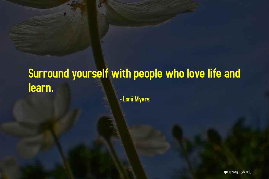 Surround Yourself Quotes By Lorii Myers