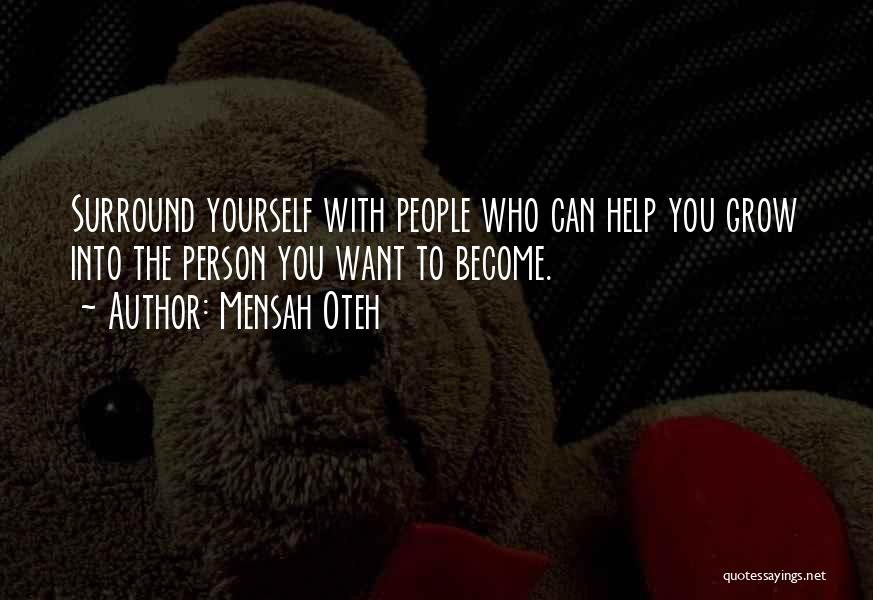 Surround Yourself Quotes By Mensah Oteh