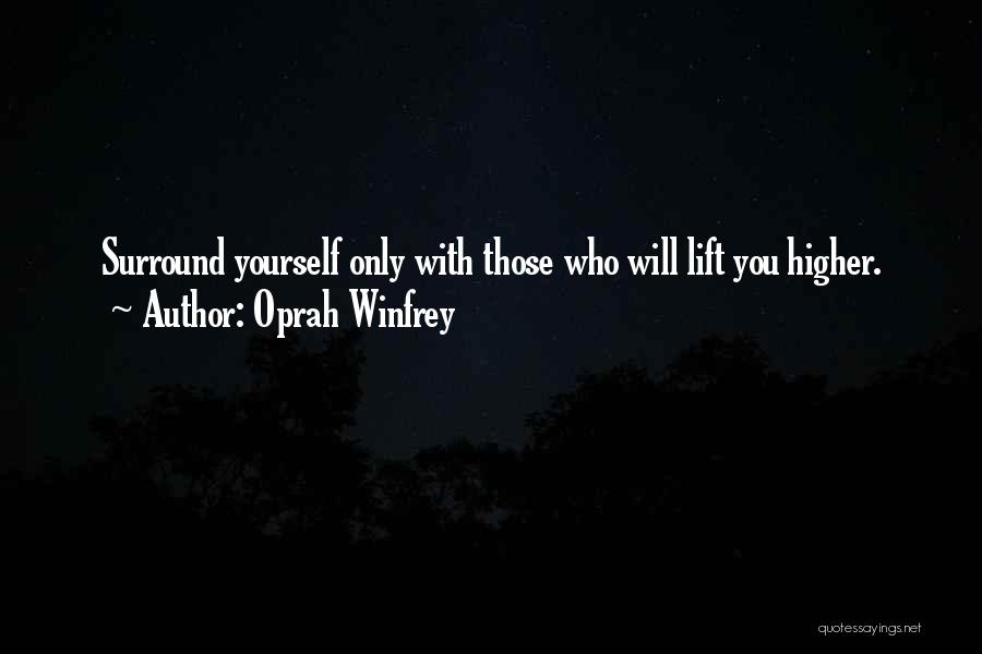 Surround Yourself Quotes By Oprah Winfrey