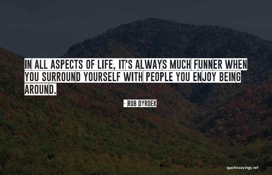 Surround Yourself Quotes By Rob Dyrdek