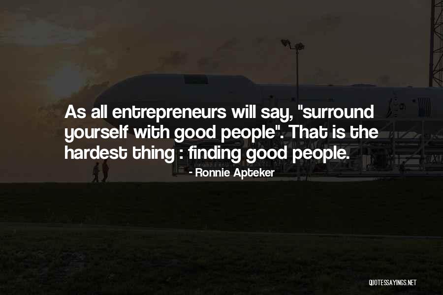 Surround Yourself Quotes By Ronnie Apteker