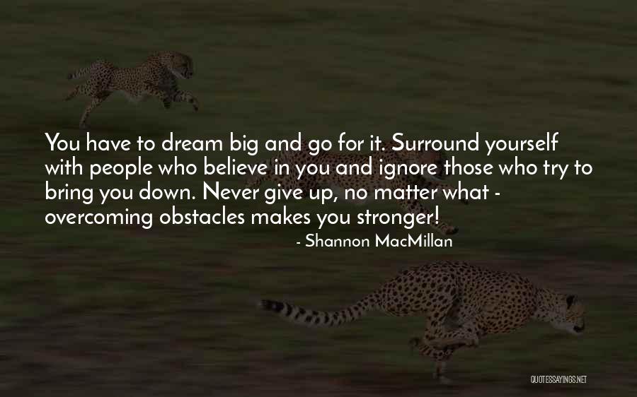 Surround Yourself Quotes By Shannon MacMillan