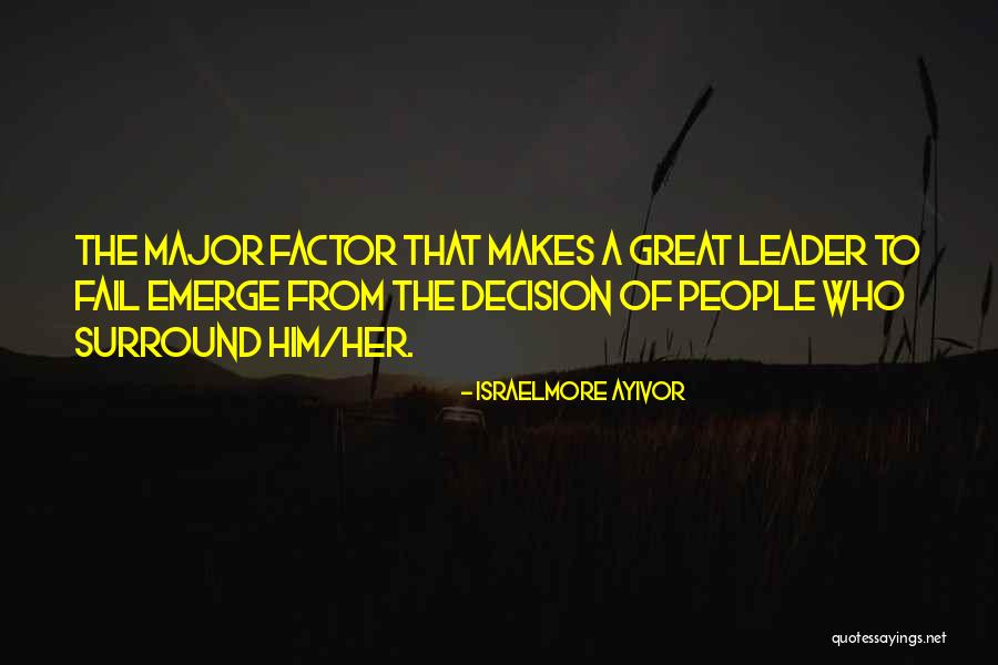 Surround Yourself With Leaders Quotes By Israelmore Ayivor Surround Yourself With Leaders Quotes By Israelmore Ayivor