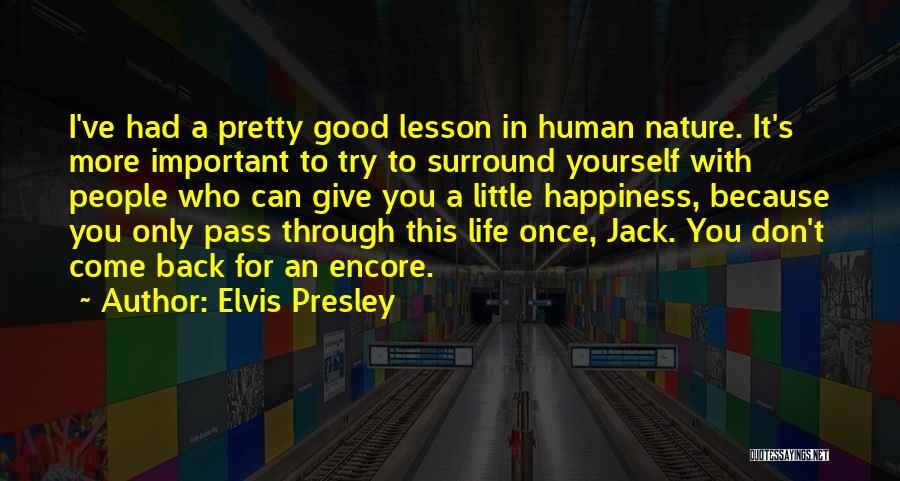 Surround Yourself With Nature Quotes By Elvis Presley