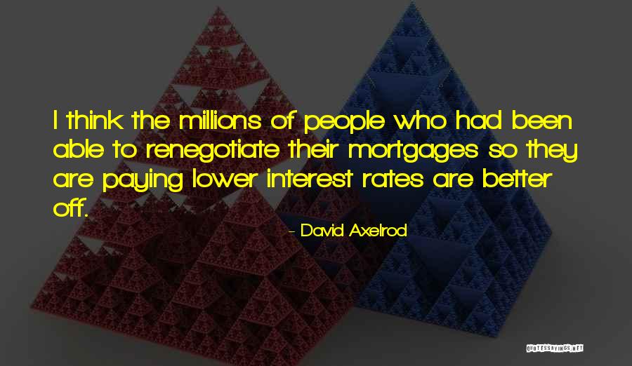 Surround Yourself With Strong People Quotes By David Axelrod Surround Yourself With Strong People Quotes By David Axelrod