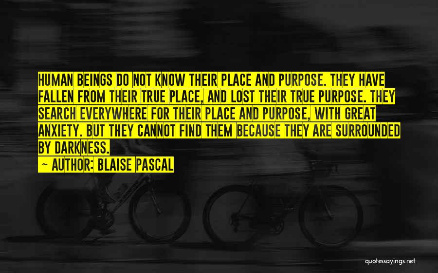 Surrounded By Darkness Quotes By Blaise Pascal