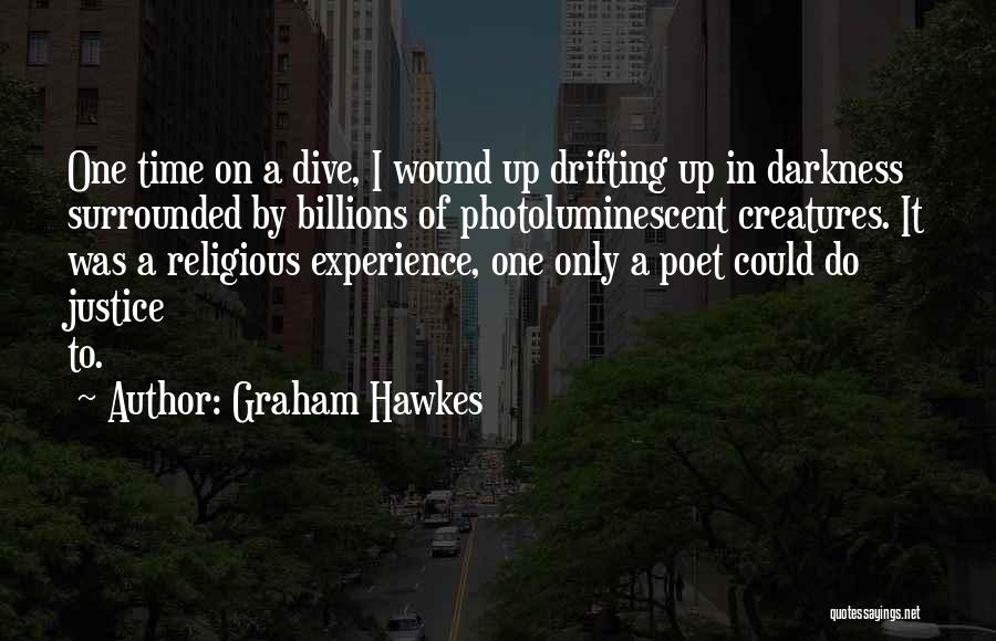 Surrounded By Darkness Quotes By Graham Hawkes