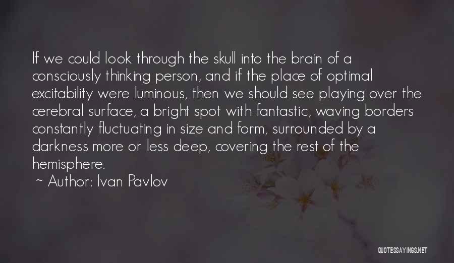 Surrounded By Darkness Quotes By Ivan Pavlov