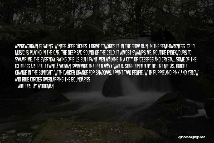 Surrounded By Darkness Quotes By Jay Woodman