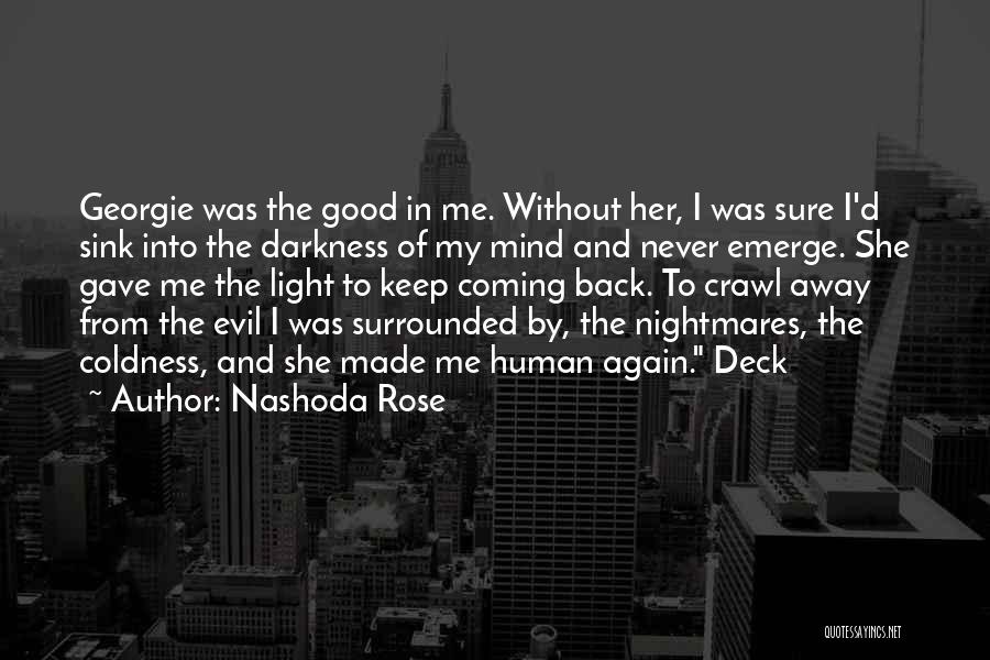 Surrounded By Darkness Quotes By Nashoda Rose