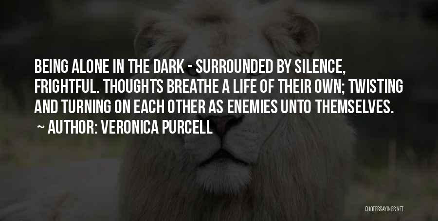 Surrounded By Darkness Quotes By Veronica Purcell