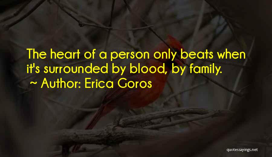 Surrounded By Family Quotes By Erica Goros