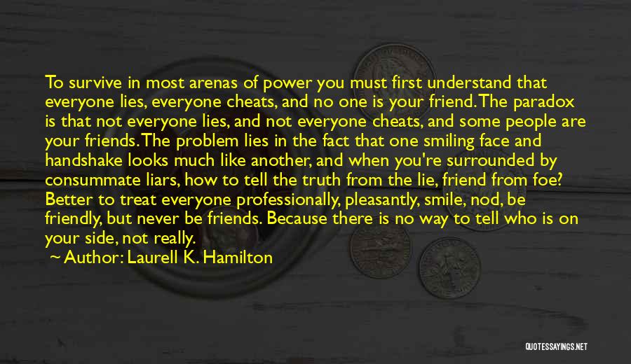 Surrounded By Liars Quotes By Laurell K. Hamilton