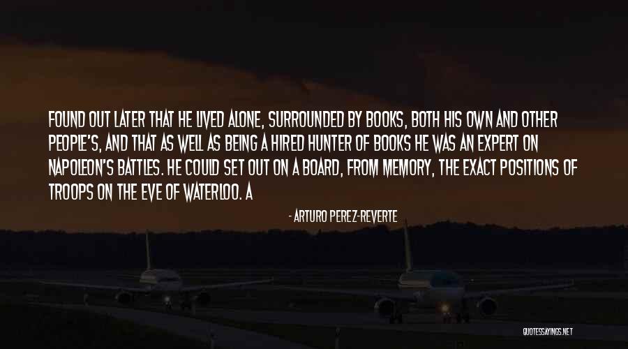 Surrounded By People But Alone Quotes By Arturo Perez-Reverte Surrounded By People But Alone Quotes By Arturo Perez-Reverte