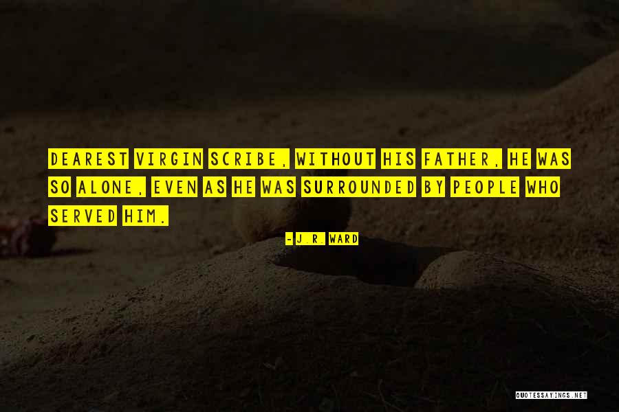 Surrounded By People But Alone Quotes By J.R. Ward Surrounded By People But Alone Quotes By J.R. Ward