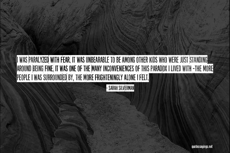 Surrounded By People But Alone Quotes By Sarah Silverman Surrounded By People But Alone Quotes By Sarah Silverman