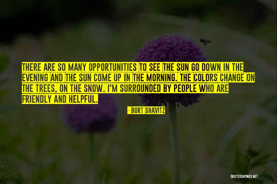 Surrounded By People Quotes By Burt Shavitz Surrounded By People Quotes By Burt Shavitz