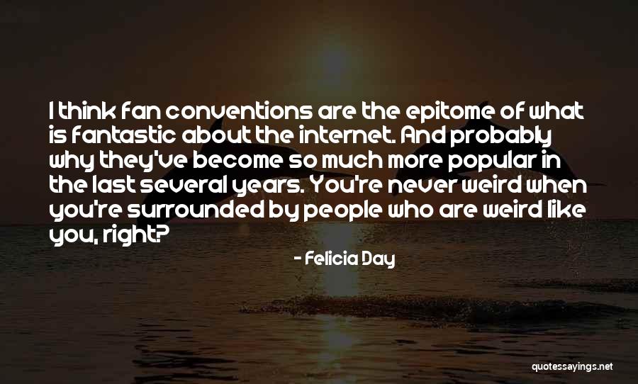 Surrounded By People Quotes By Felicia Day Surrounded By People Quotes By Felicia Day