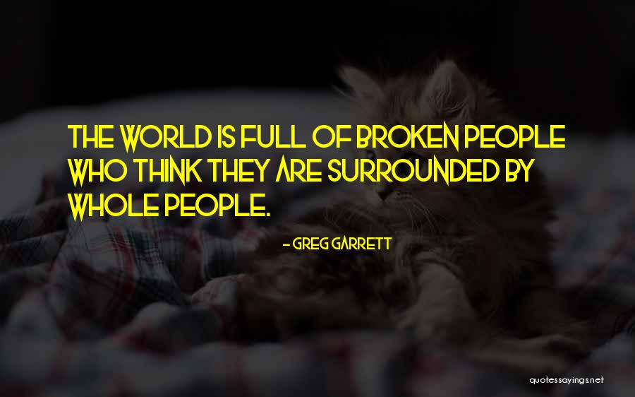 Surrounded By People Quotes By Greg Garrett Surrounded By People Quotes By Greg Garrett