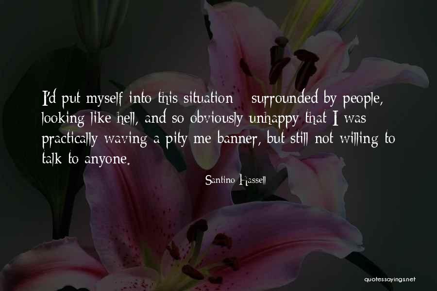 Surrounded By People Quotes By Santino Hassell Surrounded By People Quotes By Santino Hassell